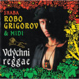 CD Robo Grigorov & Midi - Vdýchni reggae CD Robo Grigorov & Midi - Vdýchni reggae