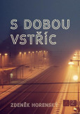 S dobou vstříc… S dobou vstříc…