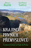 Krajinou prvních Přemyslovců Krajinou prvních Přemyslovců