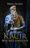 Kacír Michelangelo Kacír Michelangelo