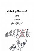 Hubni přirozeně jako člověk přemýšlející