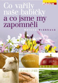 Co vařily naše babičky a co jsme zapomněli Co vařily naše babičky a co jsme zapomněli