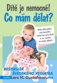 Dítě je nemocné! Co mám dělat? Dítě je nemocné! Co mám dělat?