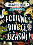 Objevuj svět zvířat: Podivní, divocí, úžasní!