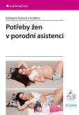 Potřeby žen v porodní asistenci Potřeby žen v porodní asistenci