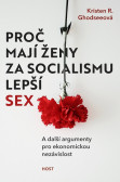 Proč mají ženy za socialismu lepší sex Proč mají ženy za socialismu lepší sex