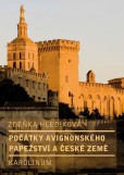 Počátky avignonského papežství a české země Počátky avignonského papežství a české země