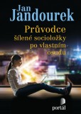 Průvodce šílené socioložky po vlastním osudu Průvodce šílené socioložky po vlastním osudu
