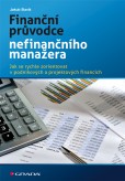 Finanční průvodce nefinančního manažera Finanční průvodce nefinančního manažera