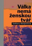 Válka nemá ženskou tvář Válka nemá ženskou tvář
