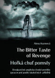 The Bitter Taste of Revenge / Hořká chuť pomsty The Bitter Taste of Revenge / Hořká chuť pomsty