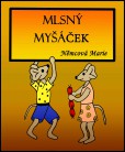 Mlsný myšáček Mlsný myšáček