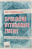 Spoločné vytváranie zmeny; efektívne techniky dynamickej terapie Spoločné vytváranie zmeny; efektívne techniky dynamickej terapie
