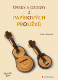 Šperky a ozdoby z papírových proužků Šperky a ozdoby z papírových proužků