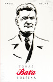 Tomáš Baťa zblízka Tomáš Baťa zblízka