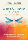 55 trpkých právd, ktoré ti osladia život 55 trpkých právd, ktoré ti osladia život