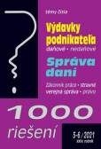 1000 riešení 5-6/2021 sk - Daňové výdavky podnikateľa, Správa daní 1000 riešení 5-6/2021 sk - Daňové výdavky podnikateľa, Správa daní