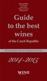 Guide to the best wines of the the Czech Republic 2014-2015 Guide to the best wines of the the Czech Republic 2014-2015