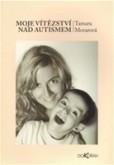 Moje vítězství nad autismem Moje vítězství nad autismem