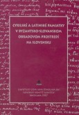 Cyrilské a latinské pamiatky v byzantsko-slovanskom obradovom prostredí na Slovensku