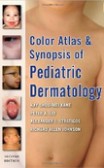 Color Atlas and Synopsis of Pediatric Dermatology Color Atlas and Synopsis of Pediatric Dermatology
