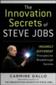 The Innovation Secrets of Steve Jobs The Innovation Secrets of Steve Jobs