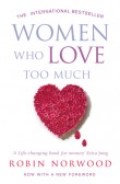 Women Who Love Too Much Women Who Love Too Much