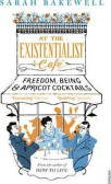 At The Existentialist Cafe: Freedom, Being, and Apricot Cocktails At The Existentialist Cafe: Freedom, Being, and Apricot Cocktails