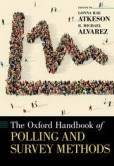 The Oxford Handbook of Polling and Survey Methods The Oxford Handbook of Polling and Survey Methods