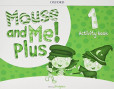 Mouse and Me! Plus: Level 1: Activity Book Mouse and Me! Plus: Level 1: Activity Book