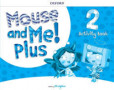 Mouse and Me Plus 2 Activity Book Mouse and Me Plus 2 Activity Book