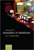 Manual of simulation in healthcare