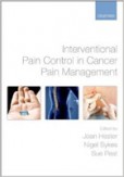 Interventional Pain Control in Cancer Pain Management Interventional Pain Control in Cancer Pain Management