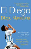 El Diego : The Autobiography of the World´s Greatest Footballer El Diego : The Autobiography of the World´s Greatest Footballer
