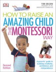 How to Raise an Amazing Child the Montessori Way How to Raise an Amazing Child the Montessori Way