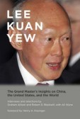 Lee Kuan Yew : The Grand Master´s Insigh