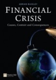 Financial Crisis : Causes; Context and Consequences Financial Crisis : Causes; Context and Consequences