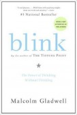 Blink: The Power of Thinking Without Thinking Blink: The Power of Thinking Without Thinking
