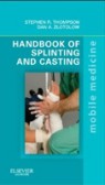 Handbook of Splinting and Casting Handbook of Splinting and Casting
