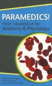 Paramedics! Test yourself in Anatomy & Physiology