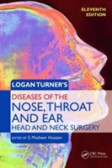 Logan Turnerâ€™s Diseases of the Nose, Throat and Ear: Head and Neck Surgery, 11th Edition