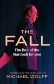 The Fall: The End of the Murdoch Empire The Fall: The End of the Murdoch Empire