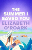 The Summer I Saved You The Summer I Saved You