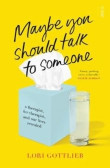 Maybe You Should Talk to Someone Maybe You Should Talk to Someone