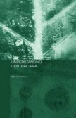 Understanding Central Asia Understanding Central Asia