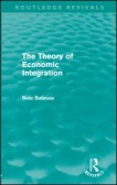The Theory of Economic Integration The Theory of Economic Integration