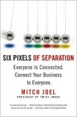 Six Pixels of Separation: Everyone Is Connected. Connect Your Business to Everyone. Six Pixels of Separation: Everyone Is Connected. Connect Your Business to Everyone.