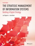 The Strategic Management of Information Systems: Building a Digital Strategy The Strategic Management of Information Systems: Building a Digital Strategy