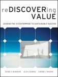 Rediscovering Value: Leading the 3-D Enterprise to Sustainable Success Rediscovering Value: Leading the 3-D Enterprise to Sustainable Success