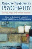 Coercive Treatment in Psychiatry Coercive Treatment in Psychiatry